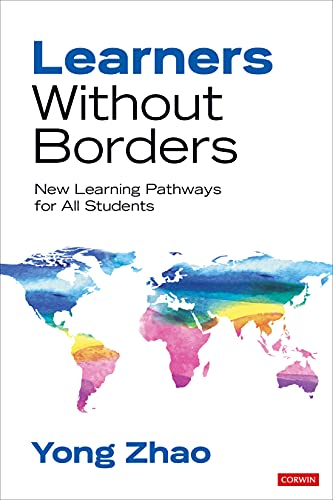 Yong Zhao Learners Without Borders New Learning Pathways For All Students 