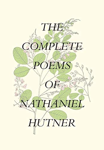 Nathaniel Hutner The Complete Poems Of Nathaniel Hutner 