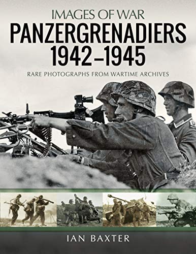 Ian Baxter Panzergrenadiers 1942 1945 