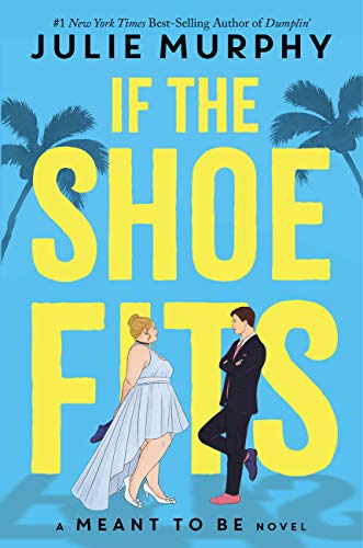 Julie Murphy/If the Shoe Fits