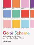 Edith Young Color Scheme An Irreverent History Of Art And Pop Culture In C 