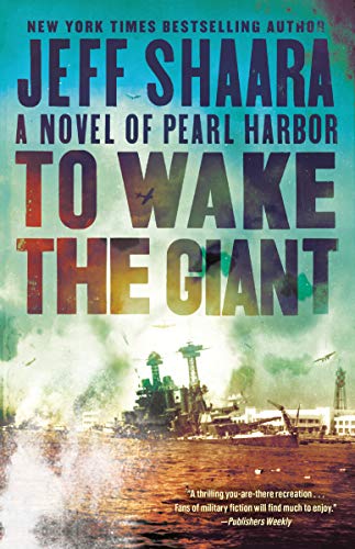 Jeff Shaara/To Wake the Giant@ A Novel of Pearl Harbor