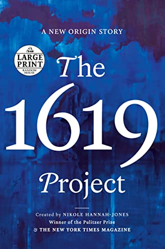 Nikole Hannah-Jones/The 1619 Project@A New Origin Story@LARGE PRINT