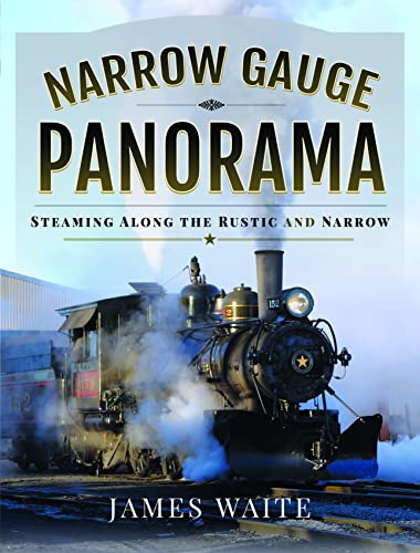 James Waite Narrow Gauge Panorama Steaming Along The Rustic And Narrow 
