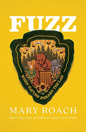 Mary Roach/Fuzz@When Nature Breaks the Law