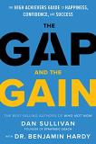 Dan Sullivan The Gap And The Gain The High Achievers' Guide To Happiness Confidenc 