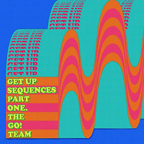 The Go! Team/Get Up Sequences Part One