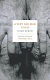 Italo Svevo A Very Old Man Stories 