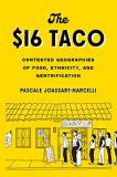 Pascale Joassart Marcelli The $16 Taco Contested Geographies Of Food Ethnicity And Gen 