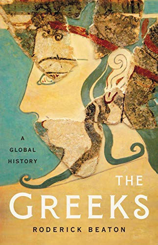 Roderick Beaton The Greeks A Global History 
