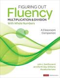 John J. Sangiovanni Figuring Out Fluency Multiplication And Division A Classroom Companion 