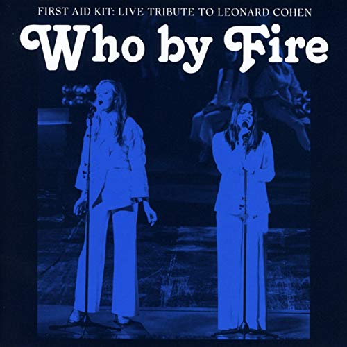 First Aid Kit/Who By Fire