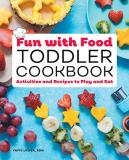 Yaffi Lvova Fun With Food Toddler Cookbook Activities And Recipes To Play And Eat 