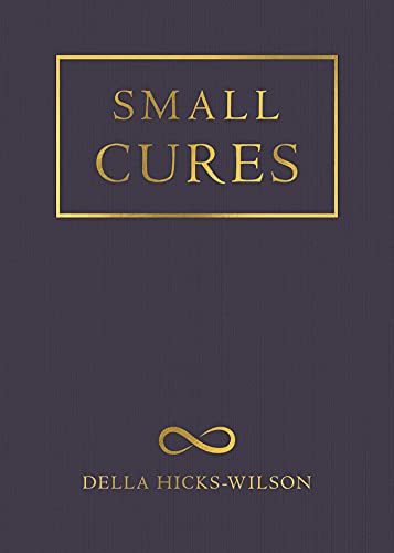 Della Hicks-Wilson/Small Cures