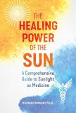 Richard Hobday The Healing Power Of The Sun A Comprehensive Guide To Sunlight As Medicine 0002 Edition;edition New Of 