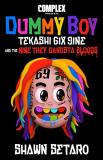 Shawn Setaro Complex Presents Dummy Boy Tekashi 6ix9ine And The Nine Trey Gangsta Bloods 