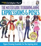 Christopher Hart The Master Guide To Drawing Anime Expressions & Poses Figure Drawing Essentials Fo 