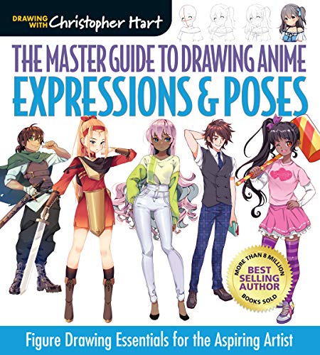 Christopher Hart The Master Guide To Drawing Anime Expressions & Poses Figure Drawing Essentials Fo 