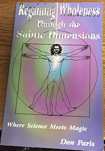 Dan Paris/Regaining Wholeness Through The Subtle Dimensions