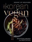 Joanne Lee Molinaro The Korean Vegan Cookbook Reflections And Recipes From Omma's Kitchen 