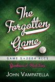John Vampatella The Forgotten Game Game 5 2004 Alcs Yankees At Red Sox 