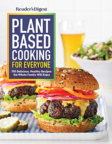 Reader's Digest Reader's Digest Plant Based Health Basics Cookbook More Than 150 Simple And Delicious Disease Fighti 