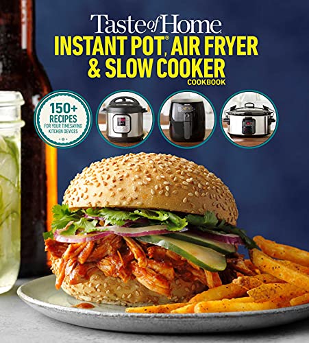 Taste Of Home Taste Of Home Instant Pot Air Fryer Slow Cooker 150+ Recipes For Your Time Saving Kitchen Applian 