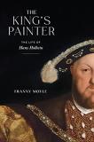 Franny Moyle The King's Painter The Life Of Hans Holbein 