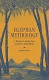 Garry J. Shaw Egyptian Mythology A Traveler's Guide From Aswan To Alexandria 