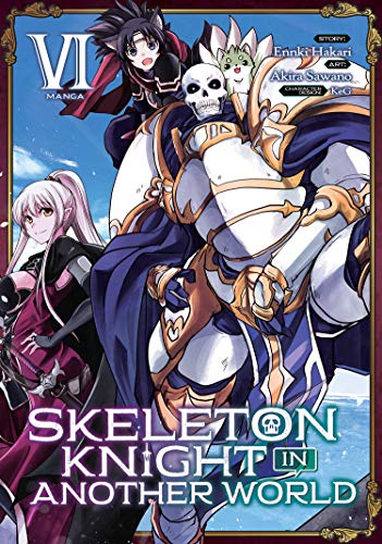 Ennki Hakari/Skeleton Knight in Another World (Manga) Vol. 6
