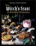 Melissa Madara The Witch's Feast A Kitchen Grimoire 