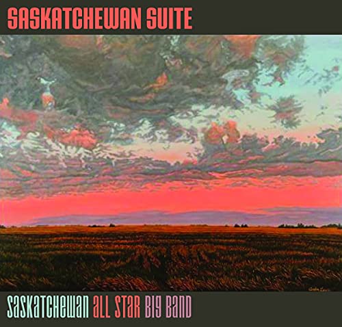 Saskatchewan All Star Big Band/Saskatchewan Suite