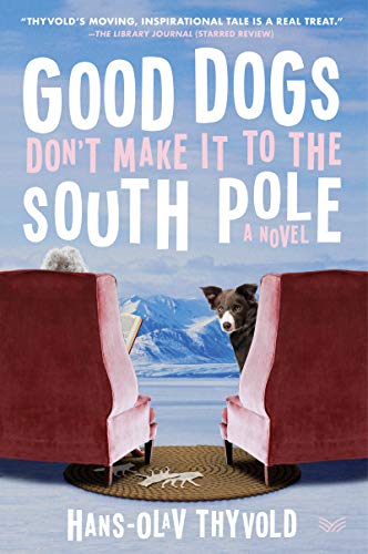 Hans-Olav Thyvold/Good Dogs Don't Make It to the South Pole