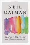 Neil Gaiman Trigger Warning Short Fictions And Disturbances 
