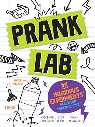 Chris Ferrie/Pranklab@ Practical Science Pranks You and Your Victim Can