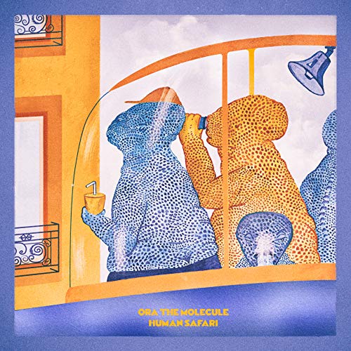 Ora the Molecule/Human Safari (Limited Edition Orange Vinyl)