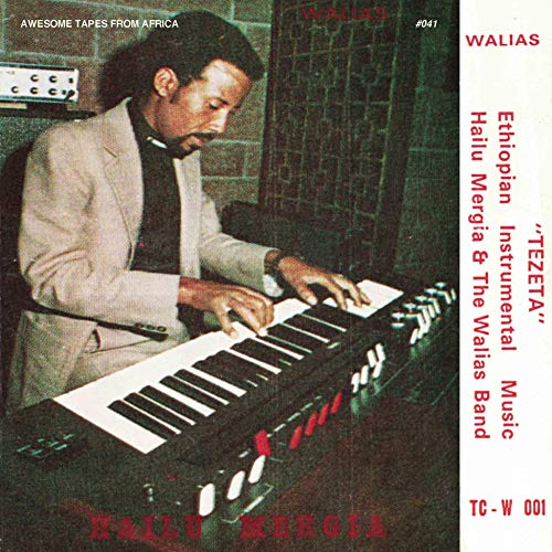 Hailu Mergia & The Walias/Tezeta