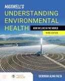 Deborah Alma Falta Maxwell's Understanding Environmental Health How We Live In The World How We Live In The Worl 0003 Edition; 