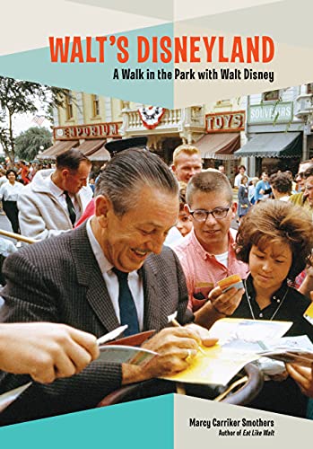 Marcy Carriker Smothers Walt's Disneyland A Walk In The Park With Walt Disney 