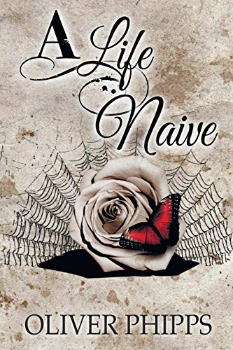 Oliver Phipps/A Life Naive
