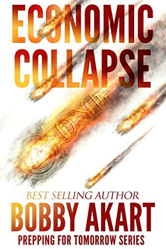 Bobby Akart/Economic Collapse@ Prepping for Tomorrow