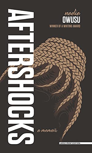 Nadia Owusu Aftershocks A Memoir Large Print 
