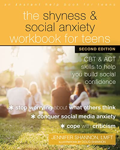 Jennifer Shannon The Shyness And Social Anxiety Workbook For Teens Cbt And Act Skills To Help You Build Social Confi 0002 Edition;second Edition 