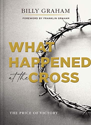 Billy Graham/What Happened at the Cross@ The Price of Victory