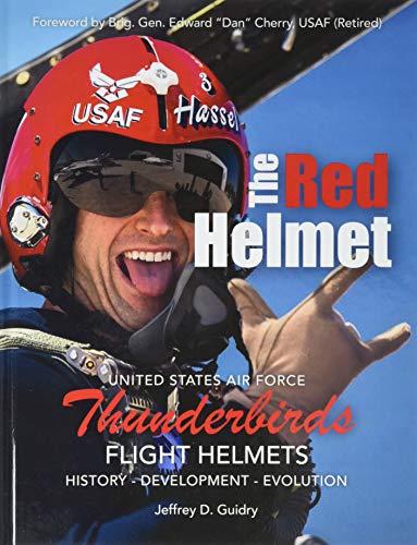 Jeffrey D. Guidry/The Red Helmet@ USAF Thunderbirds Flight Helmets