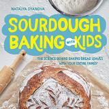 Natalya Syanova Sourdough Baking With Kids The Science Behind Baking Bread Loaves With Your 