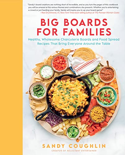 Sandy Coughlin Big Boards For Families Healthy Wholesome Charcuterie Boards And Food Sp 