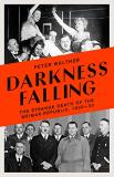 Peter Walther Darkness Falling The Strange Death Of The Weimar Republic 1930 33 