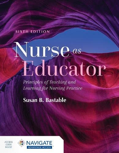 Susan B. Bastable Nurse As Educator Principles Of Teaching And Learning For Nursing P 0006 Edition; 