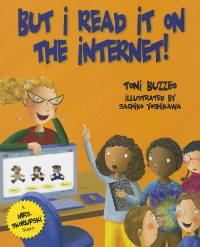Toni Buzzeo But I Read It On The Internet! 